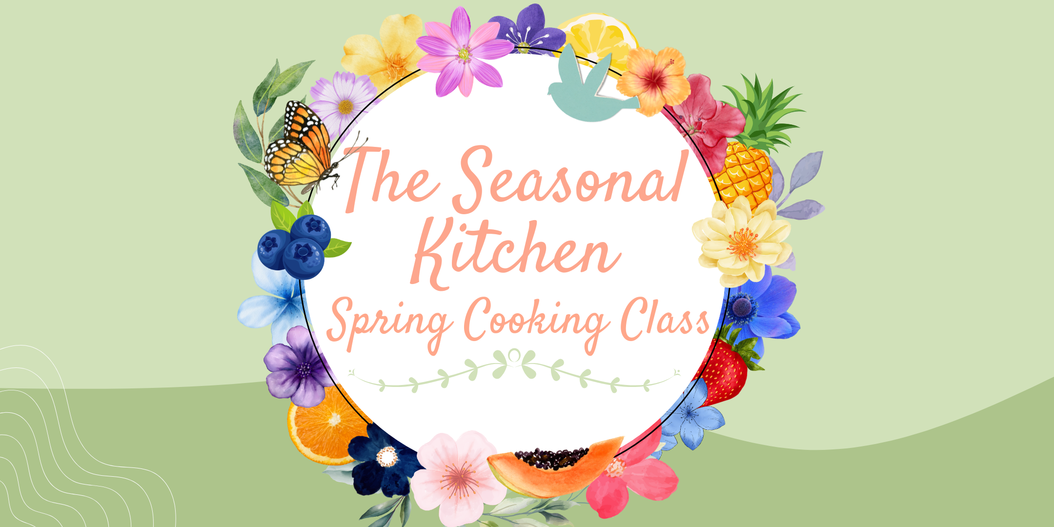 The Seasonal Kitchen - Spring Cooking Class